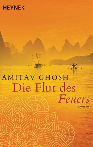 Buchcover Die Flut des Feuers | Amitav Ghosh | EAN 9783453405967 | ISBN 3-453-40596-X | ISBN 978-3-453-40596-7