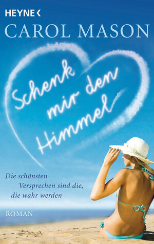 Buchcover Schenk mir den Himmel | Carol Mason | EAN 9783453407077 | ISBN 3-453-40707-5 | ISBN 978-3-453-40707-7