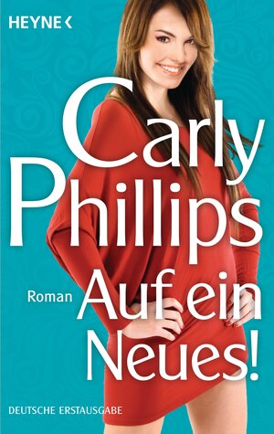 Buchcover Auf ein Neues! | Carly Phillips | EAN 9783453409590 | ISBN 3-453-40959-0 | ISBN 978-3-453-40959-0