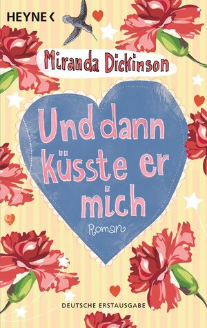 Buchcover Und dann küsste er mich | Miranda Dickinson | EAN 9783453409811 | ISBN 3-453-40981-7 | ISBN 978-3-453-40981-1