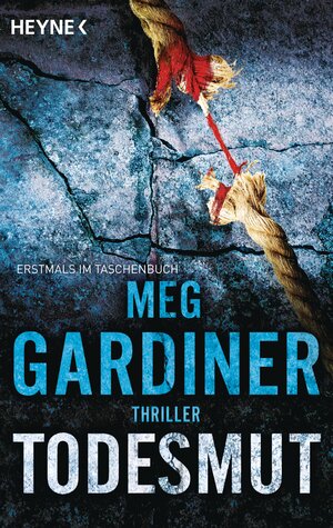 Buchcover Todesmut | Meg Gardiner | EAN 9783453410312 | ISBN 3-453-41031-9 | ISBN 978-3-453-41031-2