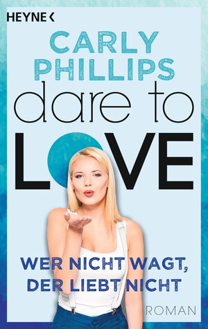 Buchcover Wer nicht wagt, der liebt nicht | Carly Phillips | EAN 9783453418424 | ISBN 3-453-41842-5 | ISBN 978-3-453-41842-4