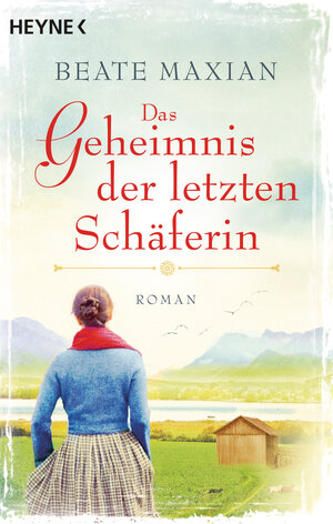Buchcover Das Geheimnis der letzten Schäferin | Beate Maxian | EAN 9783453422995 | ISBN 3-453-42299-6 | ISBN 978-3-453-42299-5