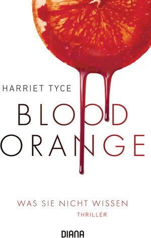 Buchcover Blood Orange - Was sie nicht wissen | Harriet Tyce | EAN 9783453423145 | ISBN 3-453-42314-3 | ISBN 978-3-453-42314-5