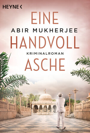 Buchcover Eine Handvoll Asche | Abir Mukherjee | EAN 9783453423381 | ISBN 3-453-42338-0 | ISBN 978-3-453-42338-1