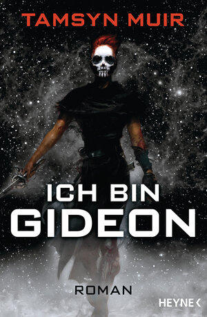 Buchcover Ich bin Gideon | Tamsyn Muir | EAN 9783453423732 | ISBN 3-453-42373-9 | ISBN 978-3-453-42373-2