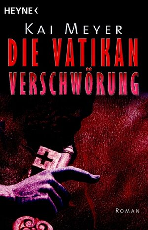 Buchcover Die Vatikan-Verschwörung | Kai Meyer | EAN 9783453431560 | ISBN 3-453-43156-1 | ISBN 978-3-453-43156-0