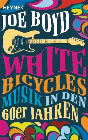 Buchcover White Bicycles | Joe Boyd | EAN 9783453434806 | ISBN 3-453-43480-3 | ISBN 978-3-453-43480-6
