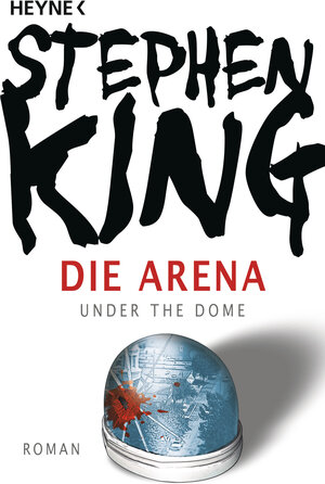 Buchcover Die Arena | Stephen King | EAN 9783453435230 | ISBN 3-453-43523-0 | ISBN 978-3-453-43523-0