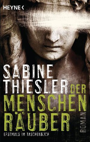 Buchcover Der Menschenräuber | Sabine Thiesler | EAN 9783453435254 | ISBN 3-453-43525-7 | ISBN 978-3-453-43525-4