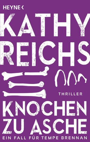 Buchcover Knochen zu Asche | Kathy Reichs | EAN 9783453436565 | ISBN 3-453-43656-3 | ISBN 978-3-453-43656-5