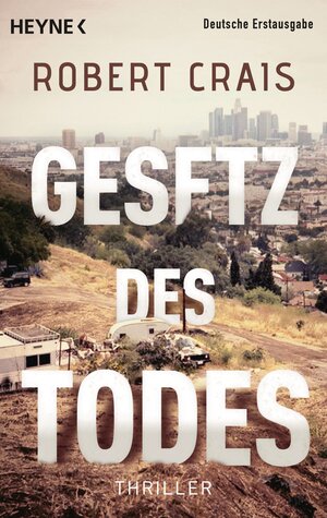 Buchcover Gesetz des Todes | Robert Crais | EAN 9783453437685 | ISBN 3-453-43768-3 | ISBN 978-3-453-43768-5
