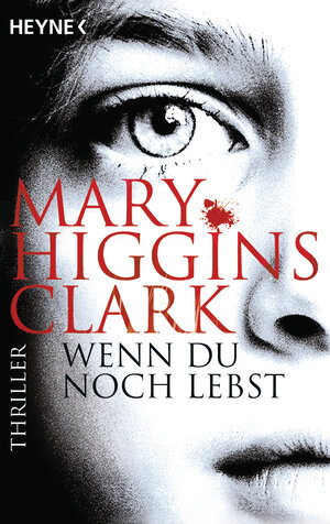 Buchcover Wenn du noch lebst | Mary Higgins Clark | EAN 9783453438682 | ISBN 3-453-43868-X | ISBN 978-3-453-43868-2