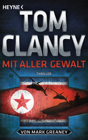 Buchcover Mit aller Gewalt | Tom Clancy | EAN 9783453439023 | ISBN 3-453-43902-3 | ISBN 978-3-453-43902-3