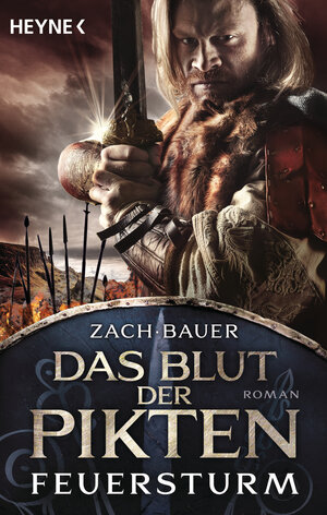Buchcover Das Blut der Pikten - Feuersturm | Bastian Zach | EAN 9783453439146 | ISBN 3-453-43914-7 | ISBN 978-3-453-43914-6