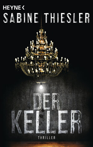 Buchcover Der Keller | Sabine Thiesler | EAN 9783453441149 | ISBN 3-453-44114-1 | ISBN 978-3-453-44114-9