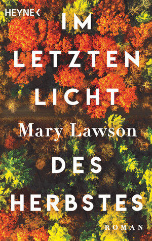 Buchcover Im letzten Licht des Herbstes | Mary Lawson | EAN 9783453441682 | ISBN 3-453-44168-0 | ISBN 978-3-453-44168-2