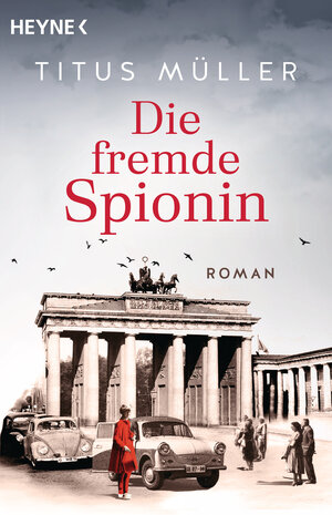 Buchcover Die fremde Spionin | Titus Müller | EAN 9783453441798 | ISBN 3-453-44179-6 | ISBN 978-3-453-44179-8