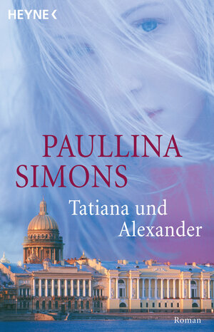 Buchcover Tatiana und Alexander | Paullina Simons | EAN 9783453470118 | ISBN 3-453-47011-7 | ISBN 978-3-453-47011-8