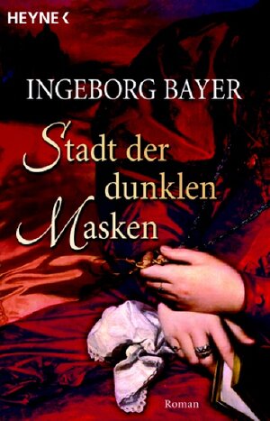 Buchcover Stadt der dunklen Masken | Ingeborg Bayer | EAN 9783453470651 | ISBN 3-453-47065-6 | ISBN 978-3-453-47065-1