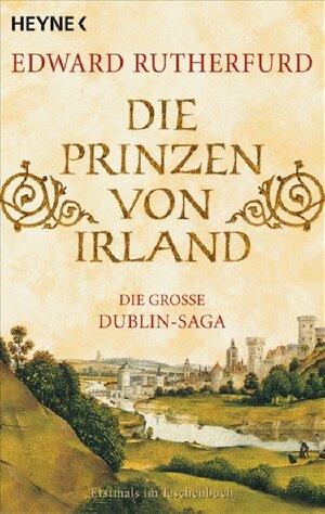 Buchcover Die Prinzen von Irland | Edward Rutherfurd | EAN 9783453470729 | ISBN 3-453-47072-9 | ISBN 978-3-453-47072-9