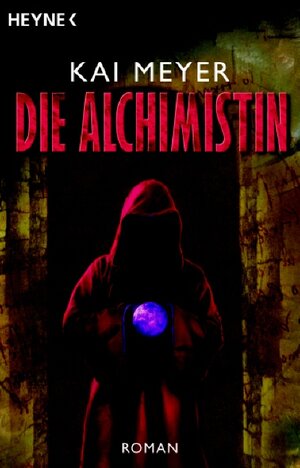 Buchcover Die Alchimistin | Kai Meyer | EAN 9783453470804 | ISBN 3-453-47080-X | ISBN 978-3-453-47080-4