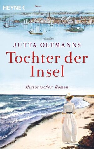 Buchcover Tochter der Insel | Jutta Oltmanns | EAN 9783453471085 | ISBN 3-453-47108-3 | ISBN 978-3-453-47108-5