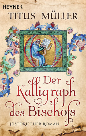 Buchcover Der Kalligraph des Bischofs | Titus Müller | EAN 9783453471375 | ISBN 3-453-47137-7 | ISBN 978-3-453-47137-5
