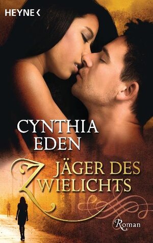 Buchcover Jäger des Zwielichts | Cynthia Eden | EAN 9783453491151 | ISBN 3-453-49115-7 | ISBN 978-3-453-49115-1