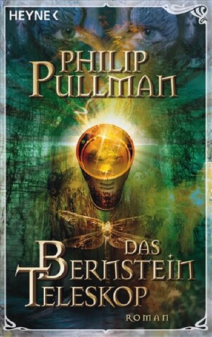 Buchcover Das Bernstein-Teleskop | Philip Pullman | EAN 9783453503731 | ISBN 3-453-50373-2 | ISBN 978-3-453-50373-1