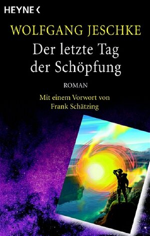 Der letzte Tag der Schöpfung: Roman - Mit einem Vorwort von Frank Schätzing - (Meisterwerke der Science Fiction)