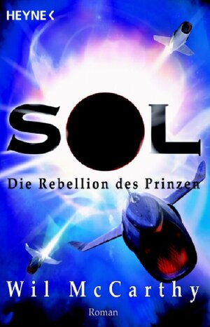 Buchcover SOL 2: Die Rebellion des Prinzen | Wil McCarthy | EAN 9783453521728 | ISBN 3-453-52172-2 | ISBN 978-3-453-52172-8