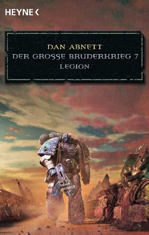 Buchcover Legion - Der Große Bruderkrieg 7 | Dan Abnett | EAN 9783453527836 | ISBN 3-453-52783-6 | ISBN 978-3-453-52783-6
