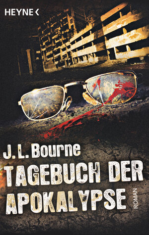 Buchcover Tagebuch der Apokalypse | J.L. Bourne | EAN 9783453527935 | ISBN 3-453-52793-3 | ISBN 978-3-453-52793-5
