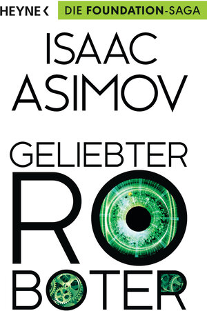 Buchcover Geliebter Roboter | Isaac Asimov | EAN 9783453528437 | ISBN 3-453-52843-3 | ISBN 978-3-453-52843-7