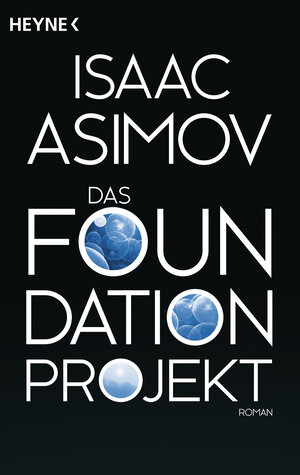 Buchcover Das Foundation Projekt | Isaac Asimov | EAN 9783453528451 | ISBN 3-453-52845-X | ISBN 978-3-453-52845-1