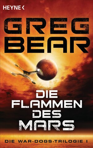 Buchcover Die Flammen des Mars | Greg Bear | EAN 9783453528703 | ISBN 3-453-52870-0 | ISBN 978-3-453-52870-3