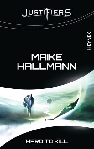 Buchcover Justifiers - Hard to kill | Maike Hallmann | EAN 9783453529380 | ISBN 3-453-52938-3 | ISBN 978-3-453-52938-0
