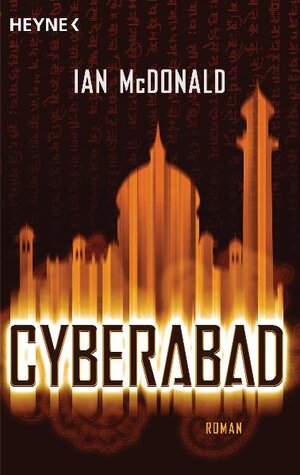 Buchcover Cyberabad | Ian McDonald | EAN 9783453529731 | ISBN 3-453-52973-1 | ISBN 978-3-453-52973-1