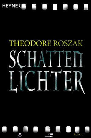 Buchcover Schattenlichter | Theodore Roszak | EAN 9783453530324 | ISBN 3-453-53032-2 | ISBN 978-3-453-53032-4