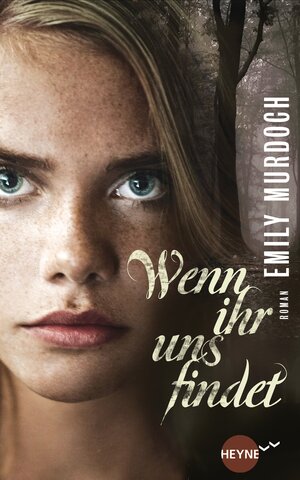 Buchcover Wenn ihr uns findet | Emily Murdoch | EAN 9783453534346 | ISBN 3-453-53434-4 | ISBN 978-3-453-53434-6