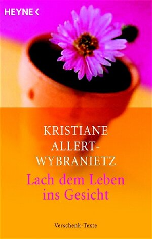 Buchcover Lach dem Leben ins Gesicht | Kristiane Allert-Wybranietz | EAN 9783453540064 | ISBN 3-453-54006-9 | ISBN 978-3-453-54006-4