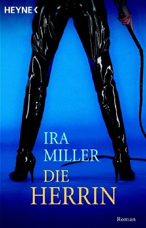 Buchcover Die Herrin | Ira Miller | EAN 9783453545052 | ISBN 3-453-54505-2 | ISBN 978-3-453-54505-2