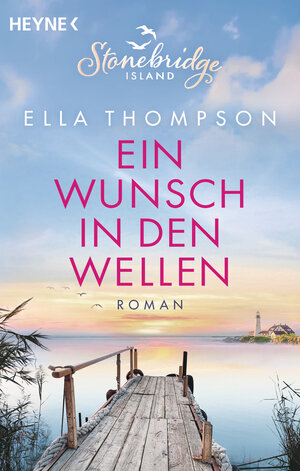 Buchcover Ein Wunsch in den Wellen - Stonebridge Island 1 | Ella Thompson | EAN 9783453580756 | ISBN 3-453-58075-3 | ISBN 978-3-453-58075-6