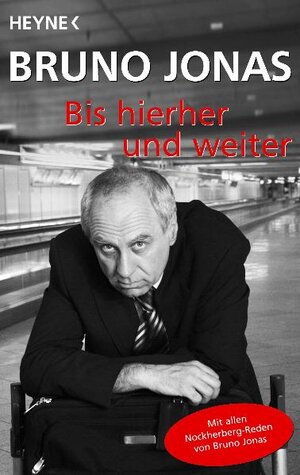 Buchcover Bis hierher und weiter | Bruno Jonas | EAN 9783453600720 | ISBN 3-453-60072-X | ISBN 978-3-453-60072-0