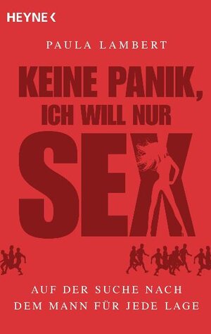 Buchcover Keine Panik, ich will nur Sex | Paula Lambert | EAN 9783453601475 | ISBN 3-453-60147-5 | ISBN 978-3-453-60147-5