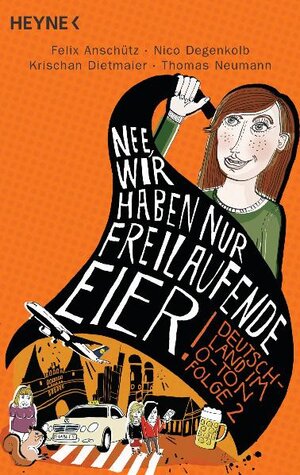 Buchcover "Nee, wir haben nur freilaufende Eier!" | Felix Anschütz | EAN 9783453601758 | ISBN 3-453-60175-0 | ISBN 978-3-453-60175-8