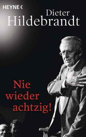 Buchcover Nie wieder achtzig! | Dieter Hildebrandt | EAN 9783453604162 | ISBN 3-453-60416-4 | ISBN 978-3-453-60416-2