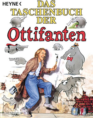 Buchcover Das Taschenbuch der Ottifanten | Otto Waalkes | EAN 9783453604773 | ISBN 3-453-60477-6 | ISBN 978-3-453-60477-3