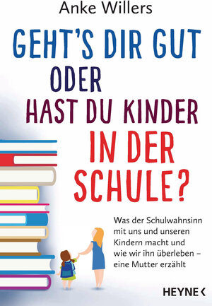 Buchcover Geht's dir gut oder hast du Kinder in der Schule? | Anke Willers | EAN 9783453605114 | ISBN 3-453-60511-X | ISBN 978-3-453-60511-4